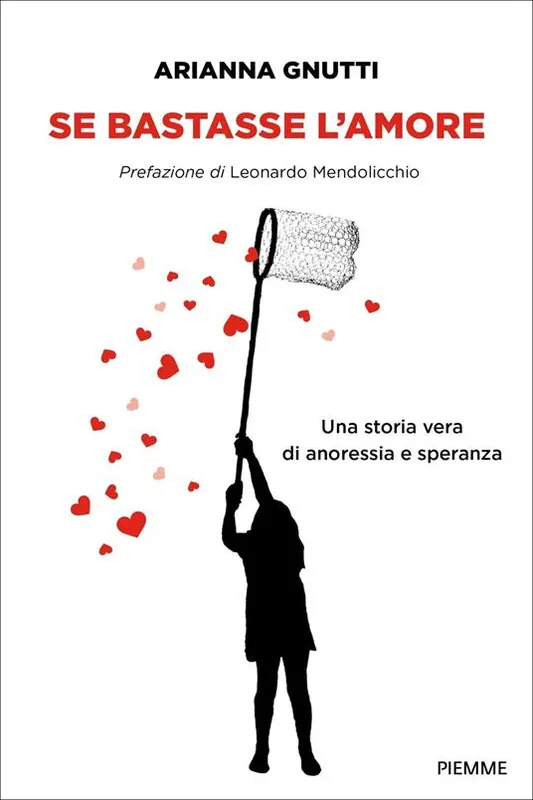 Must-Have Se bastasse l‘amore. Una storia vera di anoressia e speranza