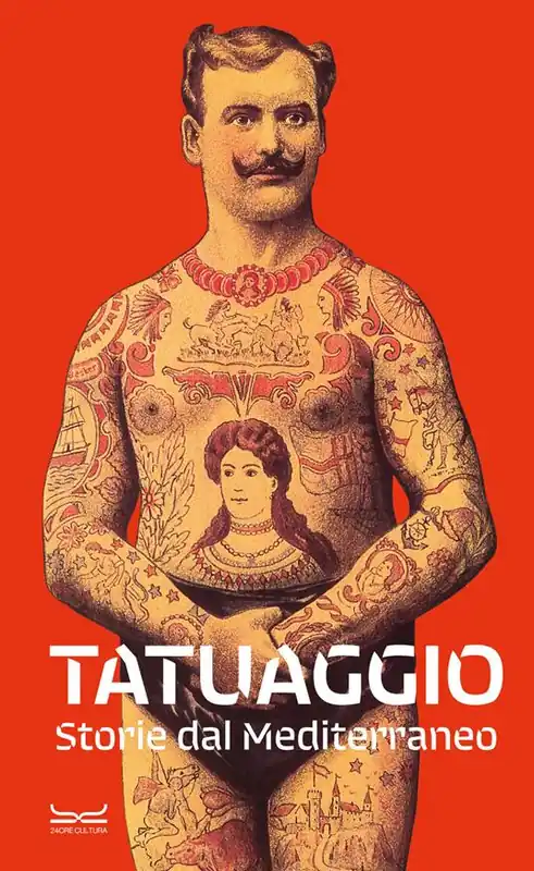 Prezzo Di Fabbrica Tatuaggio. Storie dal Mediterraneo. Catalogo della mostra (Milano, 28 marzo-28 luglio 2024). Ediz. a colori