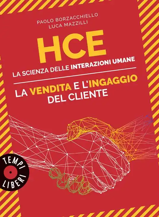 HCE. La scienza delle interazioni umane. La vendita e l‘ingaggio del cliente Offerta Lampo