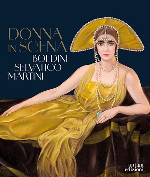 Offerta Del Giorno Donna in scena. Boldini, Selvatico, Martini. Catalogo della mostra (Treviso, 13 aprile-28 luglio 2024). Ediz. a colori