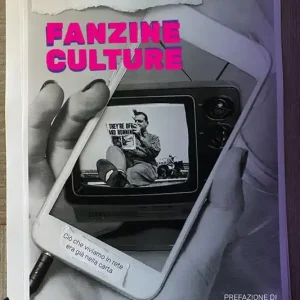 Prezzo Scontato Fanzine culture. Ciò che viviamo in rete era già nella carta