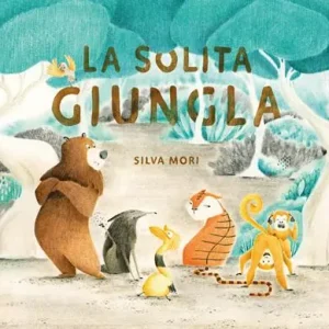 Scelto Dai Clienti La solita giungla. Ediz. a colori