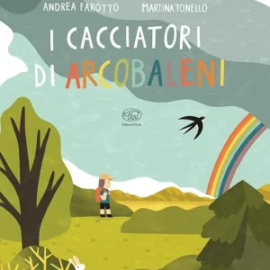 I cacciatori di arcobaleni. Ediz. a colori Acquista Ora