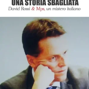 Prezzo Di Fabbrica Una storia sbagliata. David Rossi & Mps, un mistero italiano