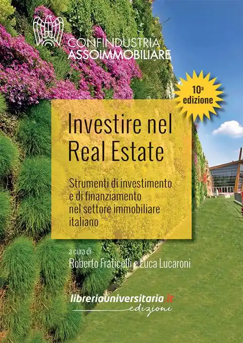 Investire nel Real Estate. Strumenti di investimento e di finanziamento nel settore immobiliare italiano Nuovo Arrivo