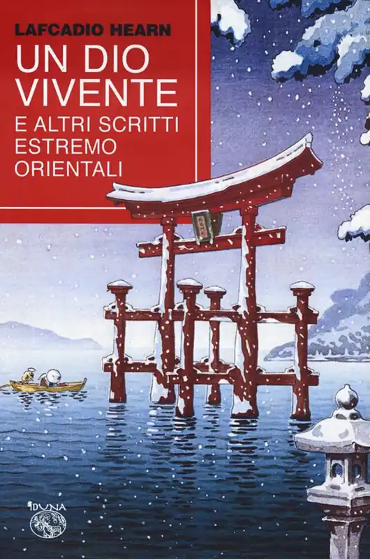 Un dio vivente e altri scritti estremo orientali Must-Have