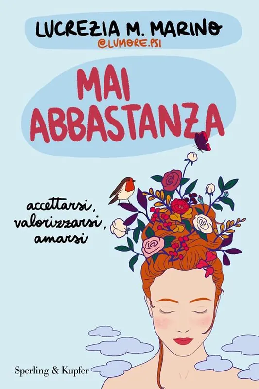 Mai abbastanza. Accettarsi, valorizzarsi, amarsi Ultime Pezzi