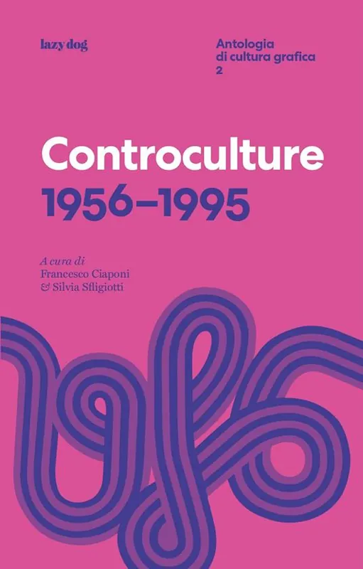 Quantità Limitata Controculture 1956–1995. Antologia di cultura grafica. Vol. 2