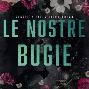 Le nostre bugie. Chastity Falls. Vol. 1 Affare