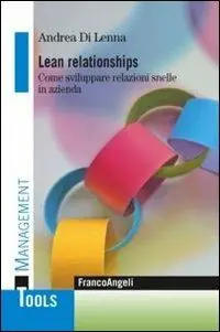 Più Venduto Lean relationships. Come sviluppare relazioni snelle in azienda