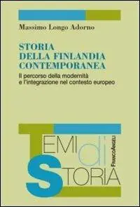 Storia della Finlandia contemporanea. Il percorso della modernità e l‘integrazione nel contesto europeo Bestseller