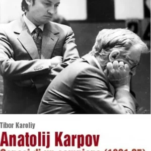 Anatolij Karpov. Genesi di un campione (1961-85) Prezzo Di Fabbrica