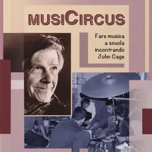Offerta Limitata MusiCircus. Fare musica a scuola incontrando John Cage
