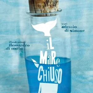 Il mare chiuso. Ediz. illustrata Solo Oggi