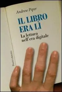 Saldi Il libro era lì. La lettura nell‘era digitale