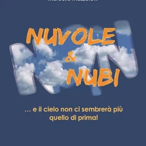 Nuvole & nubi... e il cielo non ci sembrerà più quello di prima! Non Perdere