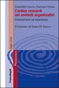 Promozione Esclusiva L‘action research nei contesti organizzativi. Orientamenti ed esperienze