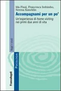 Accompagnami per un po‘. Un‘esperienza di home visiting nei primi due anni di vita Offerta