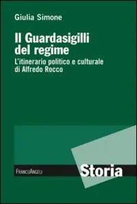 Direttamente Dal Produttore Il guardasigilli del regime. L‘itinerario politico e culturale di Alfredo Rocco