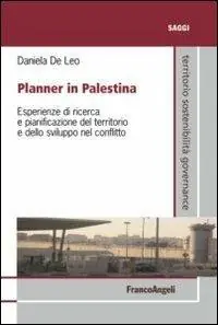 Ultimissimo Modello Planner in Palestina. Esperienze di ricerca e pianificazione del territorio e dello sviluppo nel conflitto