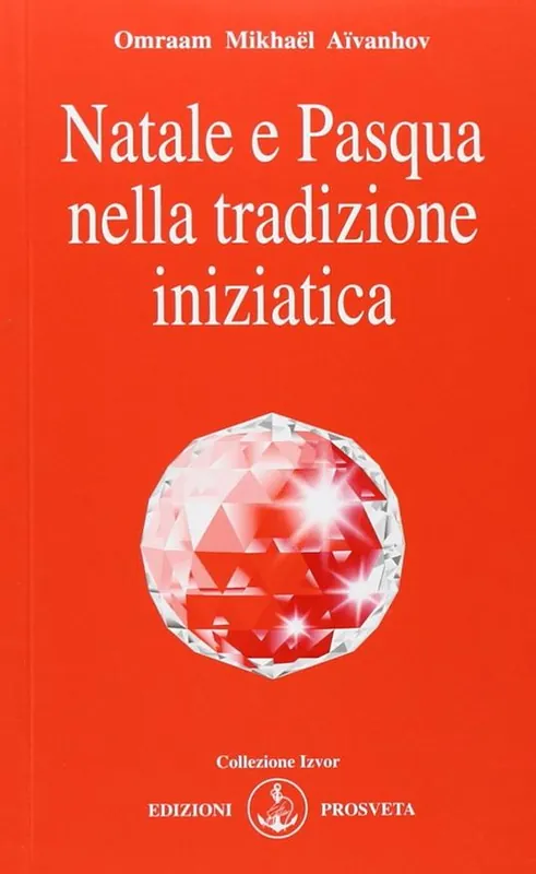 Natale e Pasqua nella tradizione iniziatica Nuovo Arrivo