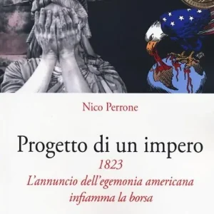Progetto di un impero. 1823. L‘annuncio dell‘egemonia americana infiamma la borsa Offerta Lampo