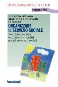 Compra Oggi Stesso Organizzare il servizio sociale. Nodi interpretativi e strumenti di analisi per gli assistenti sociali