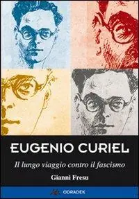 Compra Adesso Eugenio Curiel. Il lungo viaggio contro il fascismo