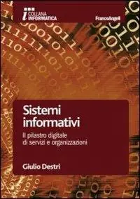 Sistemi informativi. Il pilastro digitale di servizi e organizzazioni Di Tendenza