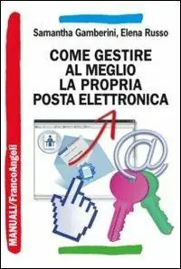 Come gestire al meglio la propria posta elettronica Novità