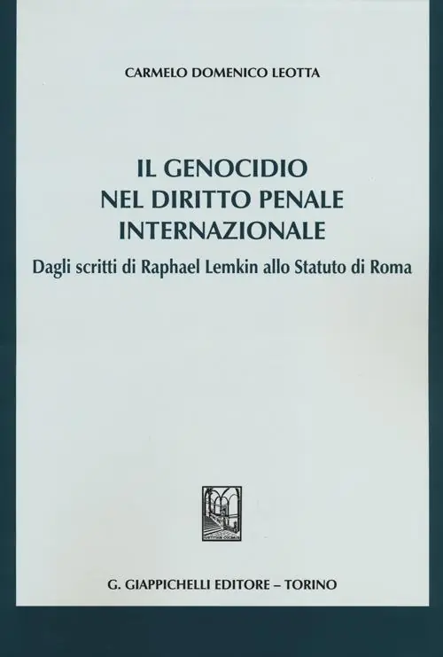 Il genocidio nel diritto penale internazionale. Dagli scritti di Raphael Lemkin allo Statuto di Roma Prezzo Di Fabbrica