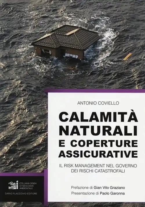 Prezzo Scontato Calamità naturali e coperture assicurative. Il risk management nel governo dei rischi catastrofali