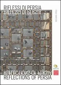 Offerta Speciale Riflessi di Persia-Reflections of Persia. Ediz. bilingue