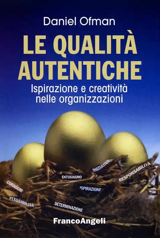 Professionale Le qualità autentiche. Ispirazione e creatività nelle organizzazioni