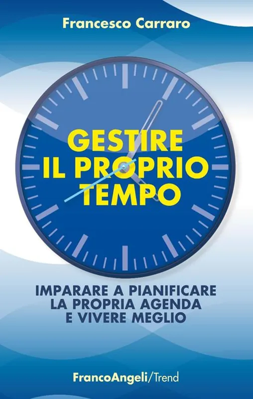Gestire il proprio tempo. Imparare a pianificare la propria agenda e vivere meglio Super Prezzo