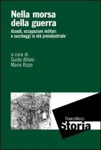 Professionale Nella morsa della guerra. Assedi, occupazioni militari e saccheggi in età preindustriale
