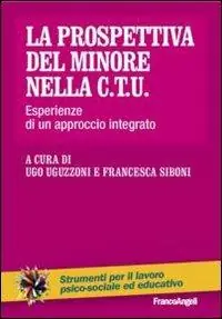 Prezzo Conveniente La prospettiva del minore nella C.T.U. Esperienze di un approccio integrato