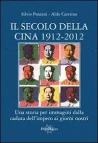 Il secolo della Cina 1912-2012. Una storia per immagini dalla caduta dell‘impero ai giorni nostri Offerta Lampo