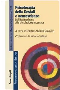 Di Tendenza Psicoterapia della gestalt e neuroscienze. Dall‘isomorfismo alla simulazione incarnata