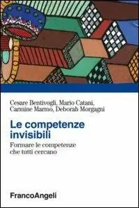 Le competenze invisibili. Formare le competenze che tutti cercano Vendita Finale
