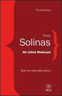 Gli ultimi mohicani. Quel che resta della politica Ultimissimo Modello