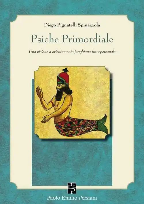 Saldi Psiche primordiale. Una visione a orientamento junghiano-transpersonale