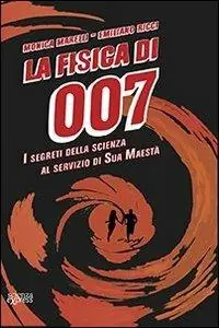 Nuova Collezione La fisica di 007. I segreti della scienza al servizio di Sua Maestà