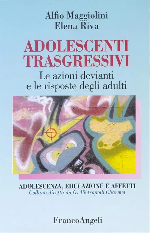 Offerta Limitata Adolescenti trasgressivi. Le azioni devianti e le risposte degli adulti