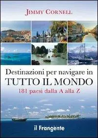 Occasione Imperdibile Destinazioni per navigare in tutto il mondo. 181 paesi dalla A alla Z