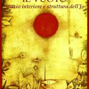 Il vuoto. Spazio interiore e struttura dell‘Io Nuova Collezione