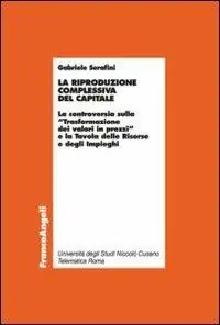 Solo Oggi La riproduzione complessiva del capitale. La controversia sulla «trasformazione dei valori in prezzi» e la tavola delle risorse e degli impieghi