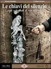 Reso Gratuito Le chiavi del silenzio. Luoghi e leggende di una valle alpina