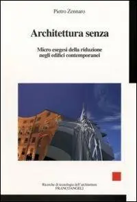 Ultima Occasione Architettura senza. Micro esegesi della riduzione negli edifici contemporanei