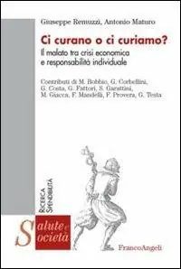 Ci curano o ci curiamo? Il malato tra crisi economica e responsabilità individuale Prezzo Conveniente